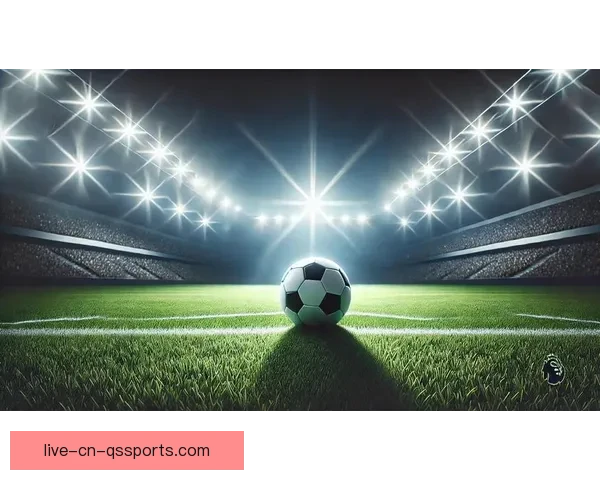 足球在线直播免费直播平台高清赛事实时观看指南全程流畅不延迟体验